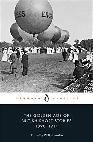 The Golden Age of British Short Stories 1890-1914-Philip Hensher
