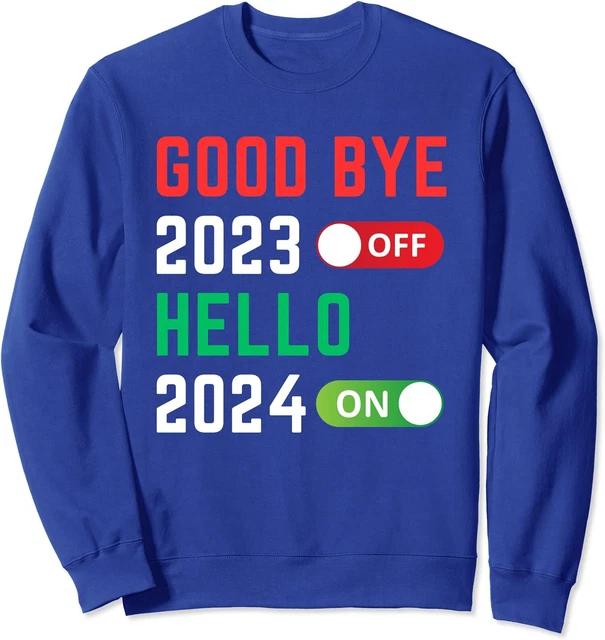 GOODBYE 2023 HELLO 2024 Happy New Year Christmas Gift Unisex Crewneck