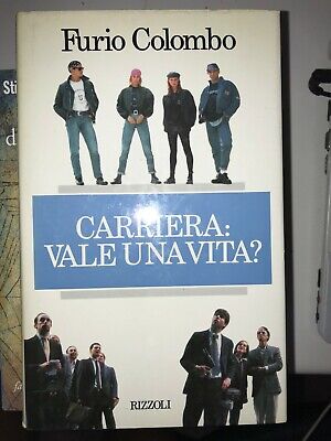 Furio Colombo - Carriera: Vale Una Vita? - Rizzoli - 1989 2^Ed