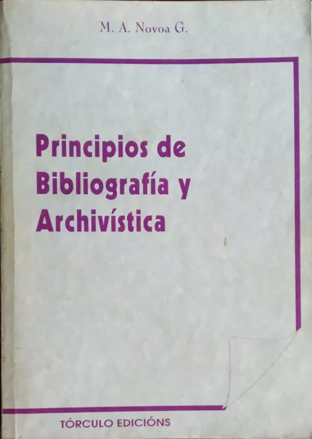 Principios De Bibliografía Y Archivistica M.a. Novoa G. 288 Pags Ed 2004 Tórculo