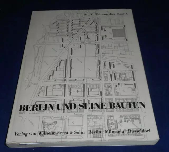 Berlin und seine Bauten - Teil IV Wohnungsbau - Band A - Die Voraussetzungen ...