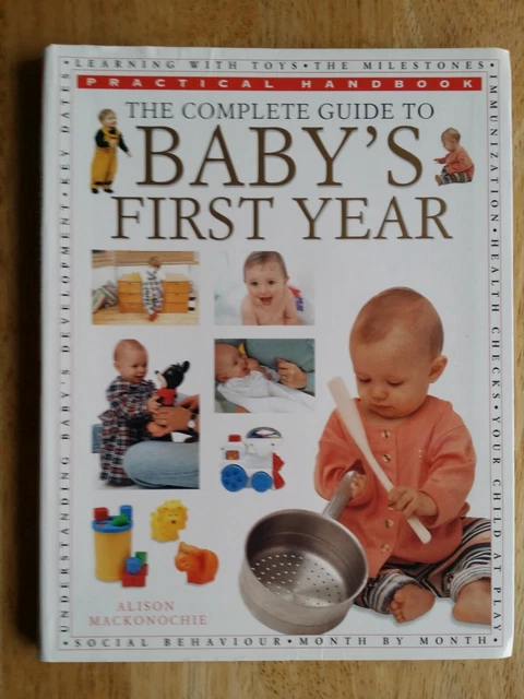 THE COMPLETE GUIDE To Baby's First Year Alison Mackonochie Baby ...