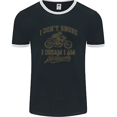 Dont Snore I Dream Im a Motorcycle Biker Mens Ringer T-Shirt FotL