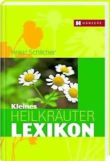 Kleines Heilkräuter-Lexikon von Schilcher, Heinz, F... | Buch | Zustand sehr gut