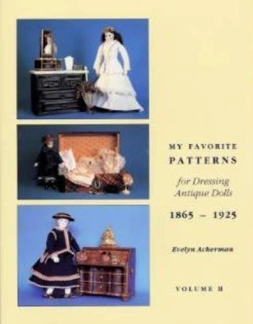 My Favorite Patterns for Dressing　アンティーク MY FAVORITE PATTERNS Vol. II : For Dressing Antique Dolls 1865-19