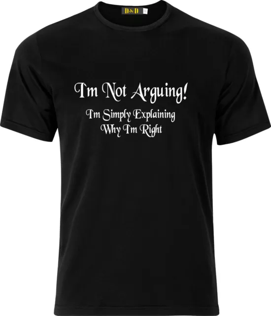 Im Not Arguing Im Simply Explaining Why Im Right Funny 100% Cotton  T Shirt