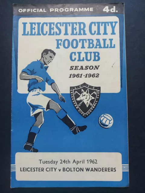 Leicester City v Bolton Wanderers (Division 1) Football Programme 24/04/1962