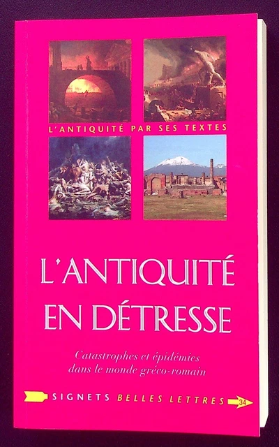 L'antiquite En Detresse : Catastrophes Et Epidemies Dans Le Monde Greco-Romain