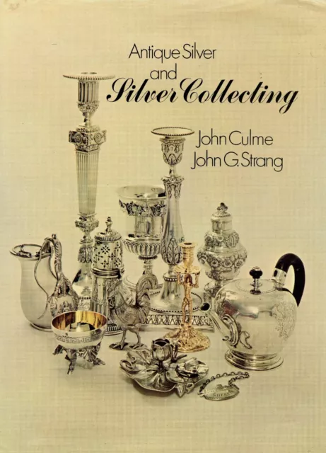Collecting Antique Silver - Types Periods Marks / Scarce Book