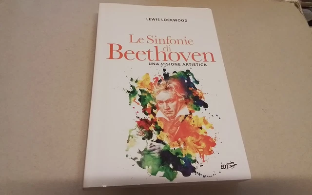 Le sinfonie di Beethoven. Una visione artistica - L. Lockwood, 2l26 Le sinfonie di Beethoven. Una visione artistica - L. Lockwood, 2l26