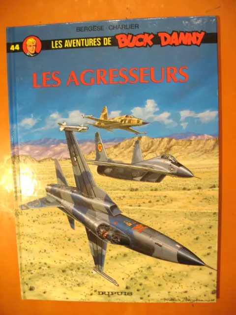 Les aventures de Buck Danny 44: Les Agresseurs par Bergèse & Charlier. Dupuis EO