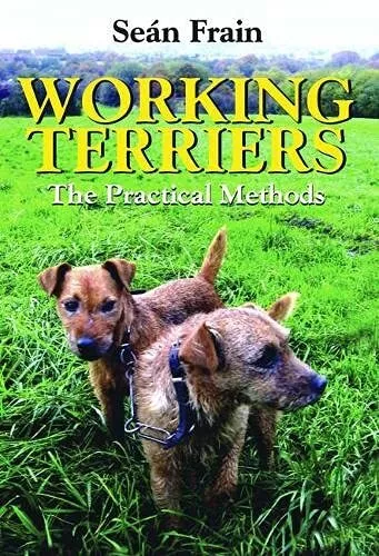 Working Terriers: The Practical Methods by Sean Frain Paperback Book The Cheap