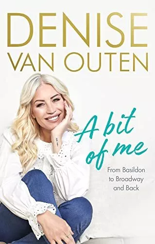 A Bit of Me: From Basildon to Broadway and back by Denise Van Outen (Hardcover 2