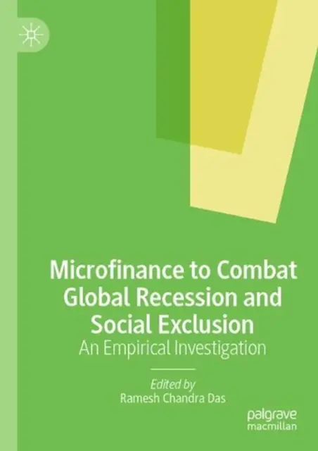 Microfinance to Combat Global Recession and Social Exclusion: An Empirical Inves