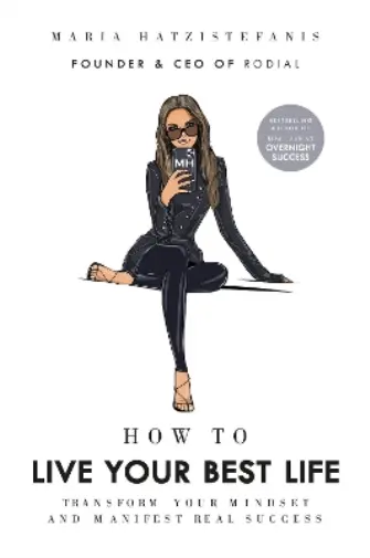 Maria Hatzistefanis How to Live Your Best Life (Relié)