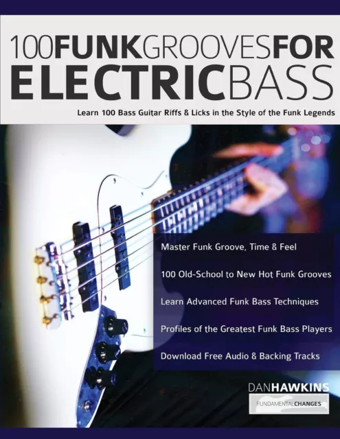 100 Funk Grooves for Electric Bass Learn 100 Bass Guitar Riffs & Licks in the...