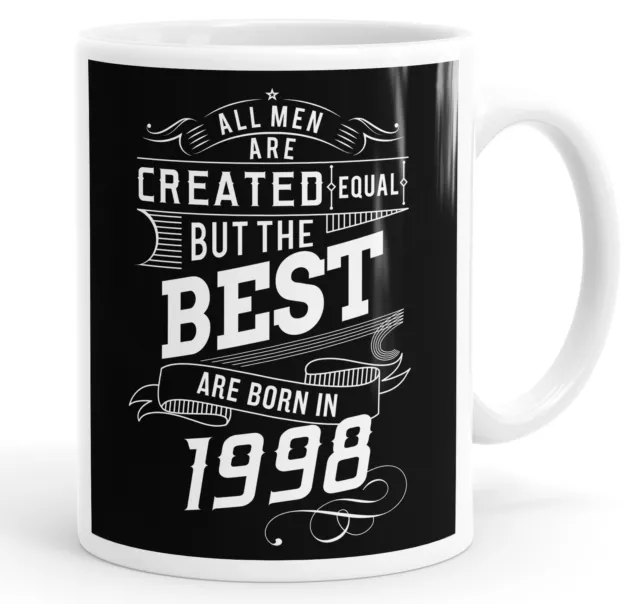 All Men Created The Best Are Born In 1998 Birthday Funny Coffee Mug Tea Cup