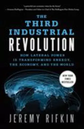 The Third Industrial Revolution: How Lateral Power Is Transforming Energy,...