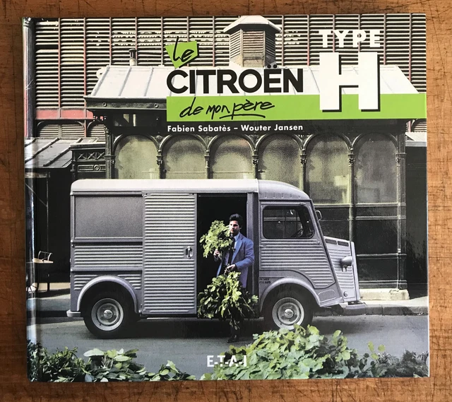 CITROEN TYPE H La Citroën Type H De Mon Père by Sabates & Jansen