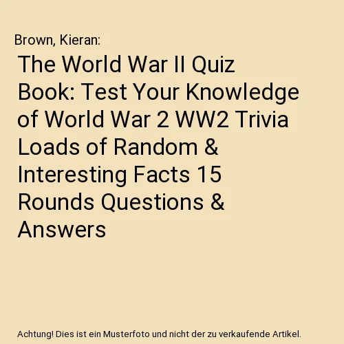 THE WORLD WAR II Quiz Book: Test Your Knowledge of World War 2 WW2 ...
