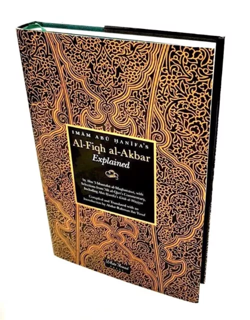 Imam Abu Hanifa's Al Fiqh al Akbar Explained (White Thread Press - HB)