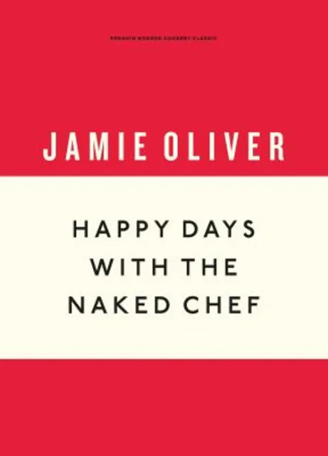Happy Days with the Naked Chef Hardcover Jamie Oliver