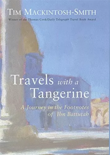 TRAVELS WITH A TANGERINE : A JOURNEY IN THE FOOTNOTES OF By Tim Mackintosh-smith