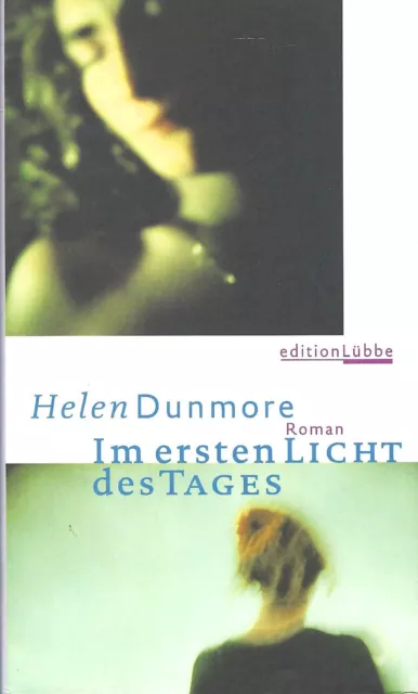 Im ersten Licht des Tages | Helen Dunmore Roman | Lübbe Verlag