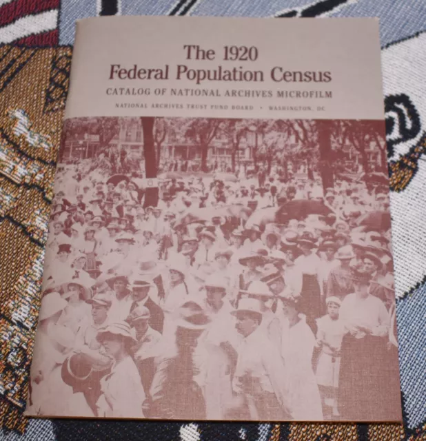 The 1920 Federal Population Census: Catalog of National Archives Microfilm