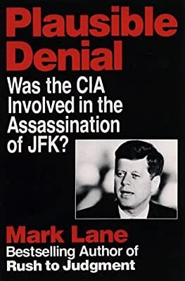 Plausible Denial: Was the CIA Involved in the JFK Assassination?, Lane, Mark, Us
