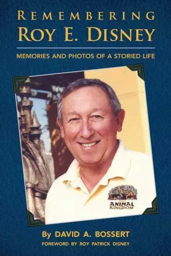 Remembering Roy E. Disney: Memories and Photos of a Storied Life