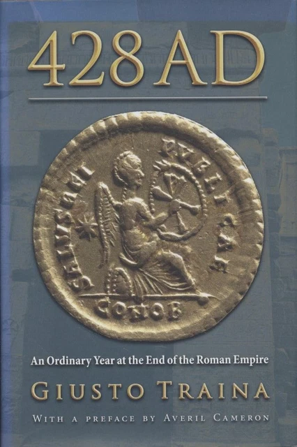 428 AD. An Ordinary Year at the End of the Roman Empire. Traina, Right: