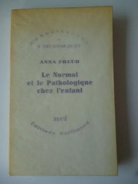 Anna Freud  Le Normal Et Le Pathologique Chez L'enfant Nrf 1968