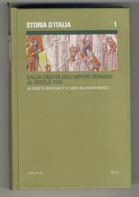 STORIA d'Italia. Dalla caduta dell'Impero romano al secolo XVIII.I: la sociat...