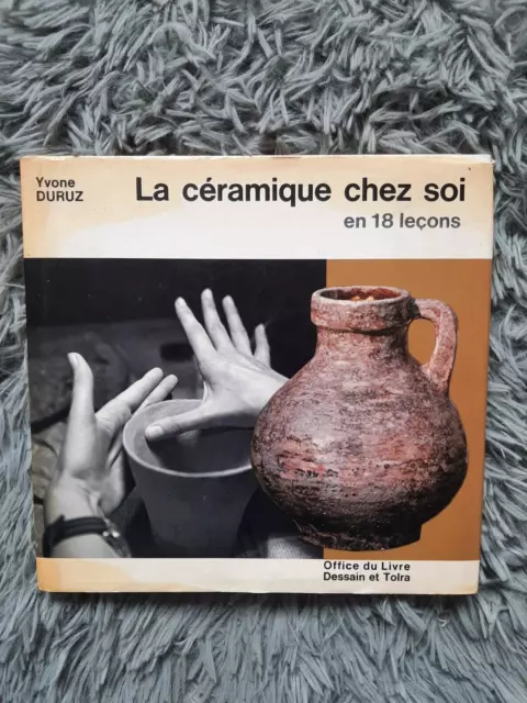 Yvone Duruz / La Ceramique Chez Soi En 18 Lecons / Email Emaillage Four Terre