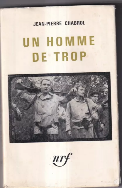 Jean-Pierre Chabrol: Un Homme De Trop. Gallimard. 1967 + Jaquette.