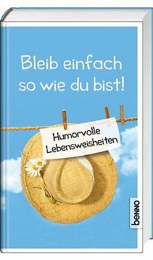 Bleib einfach so, wie du bist!: Humorvolle Lebenswe... | Buch | Zustand sehr gut