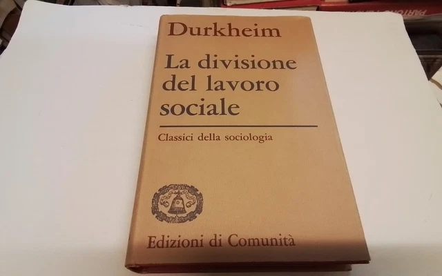 E. DURKHEIM, LA DIVISIONE DEL LAVORO SOCIALE, Edizioni di comunità 1971, 28d25