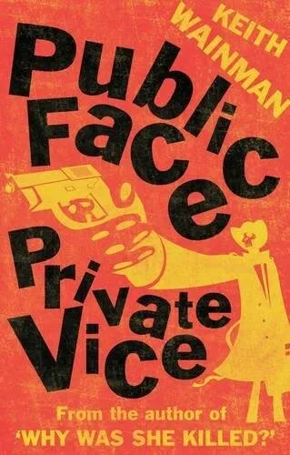 Public Face Private Vice  New Book Keith Wainman