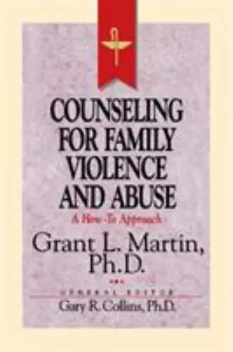 Resources for Christian Counseling: Counseling for Family Violence and Abuse...