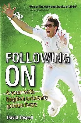 Following On: A Year with English Crickets Golden Boys, David Tossell, Used; Goo