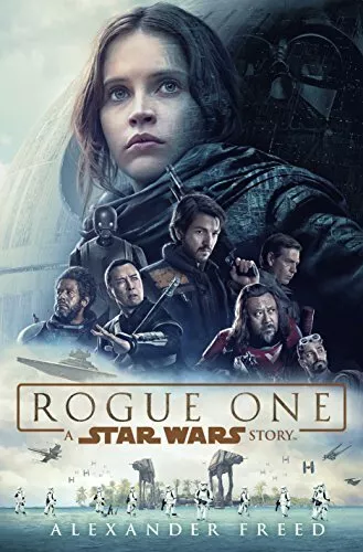 Rogue One: A Star Wars Story By Alexander Freed