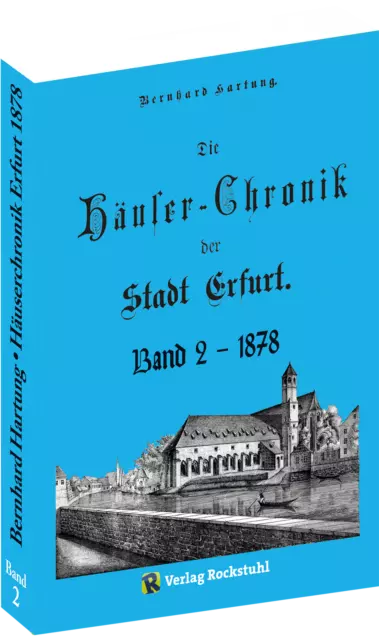 Bernhard Hartung; Brachmanski Hans-Peter / Die Häuser-Chronik der Stadt Erfurt 1