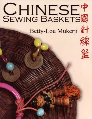 Rare COLLECTORS Chinese Sewing Baskets Book _ 1st ED SIGNED Betty-Lou Mukerji