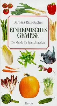 Einheimische Gemüse. Der Guide für Feinschmecker vo... | Buch | Zustand sehr gut