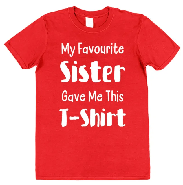 T-Shirt Favourite Sister Gave Me Geschenk für Schwester Geschenk für Bruder von Schwester