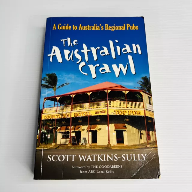 The Australian Crawl Paperback Book by Scott Watkins-Sully Regional Pubs in Aust