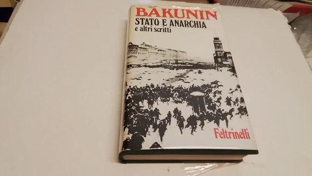 Stato e anarchia - M. Bakunin - Feltrinelli 1968, 5s25 Stato e anarchia - M. Bakunin - Feltrinelli 1968, 5s25