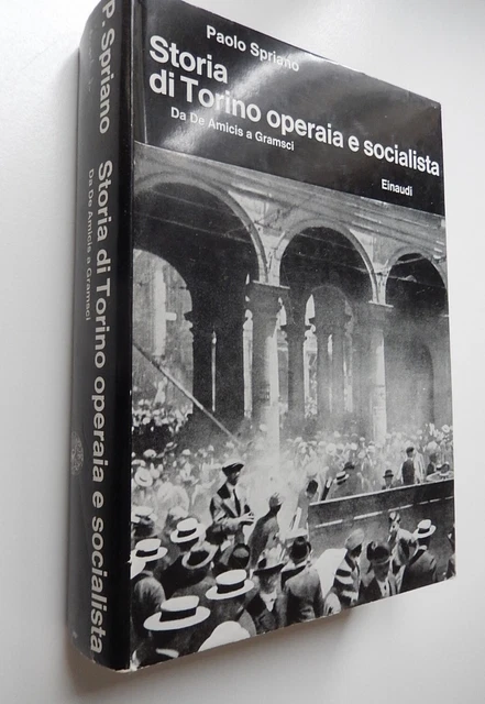 PAOLO SPRIANO STORIA DI TORINO OPERAIA E SOCIALISTA (Einaudi 1980