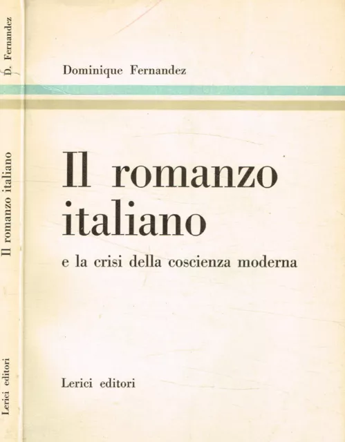 Il romanzo italiano e la crisi della coscienza moderna. . Dominique Fernandez. 1